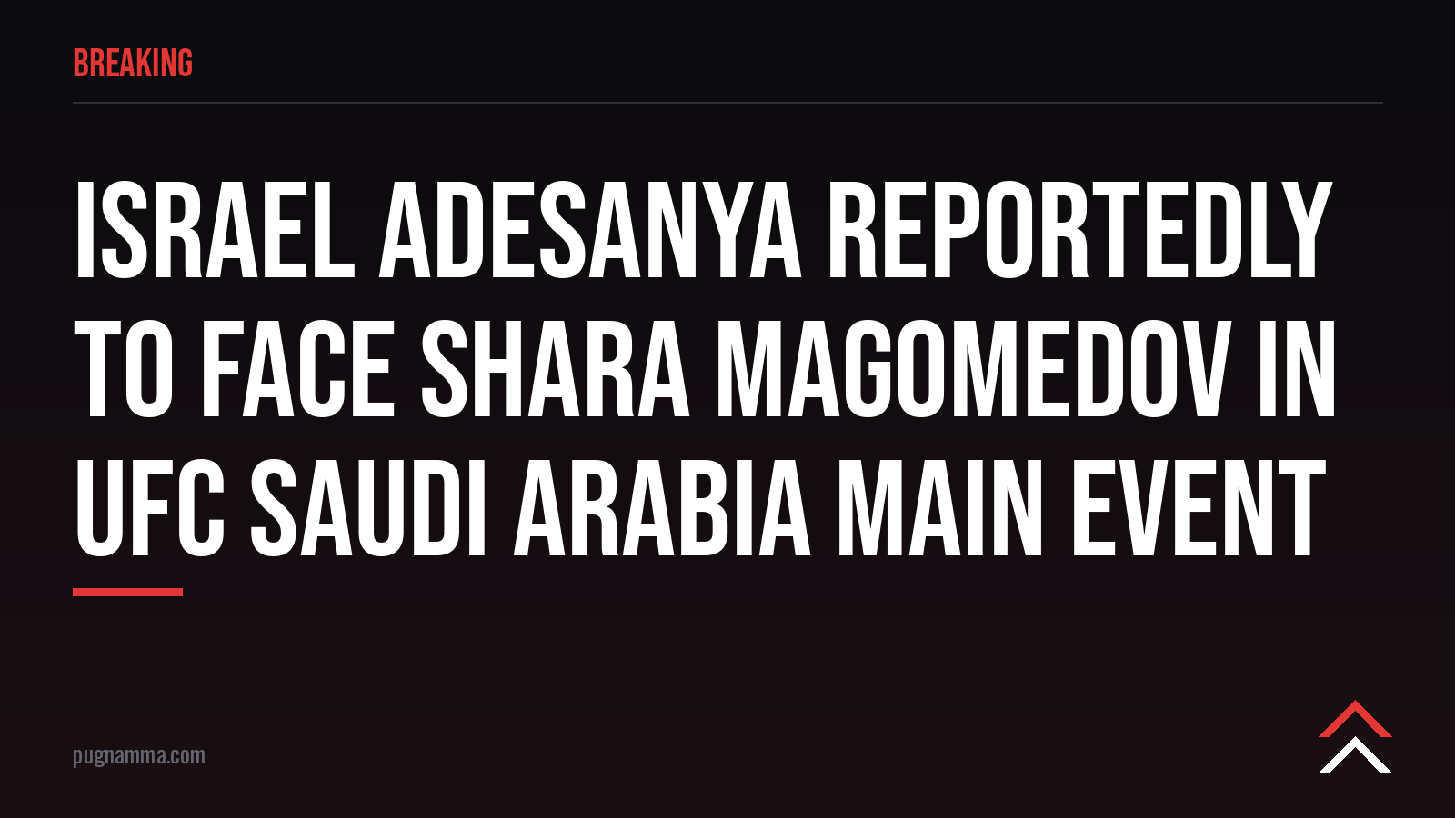 Israel Adesanya reportedly to face Shara Magomedov in UFC Saudi Arabia main event