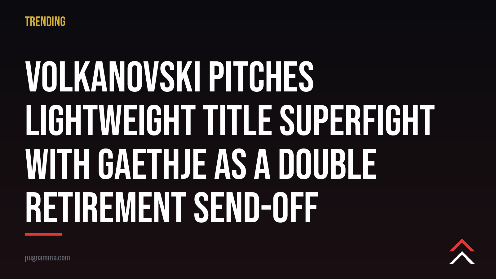 Volkanovski pitches lightweight title superfight with Gaethje as a double retirement send-off
