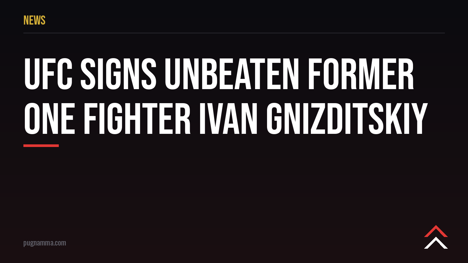 UFC signs unbeaten former ONE fighter Ivan Gnizditskiy